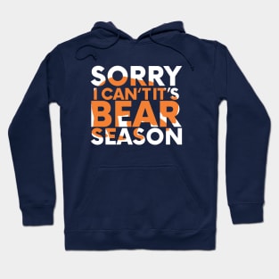 sorry i can't bear season Hoodie